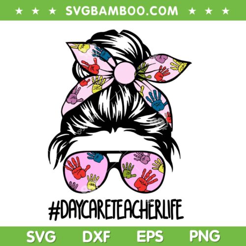 Messy Bun Daycare Teacher Life SVG PNG, Mom Life Teacher SVG, Messy Bun Life DXF SVG PNG EPS