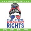Messy Bun Stars Stripes Reproductive Rights SVG PNG, 4th of July Messy Bun SVG, Stripe Messy Bun DXF SVG PNG EPS