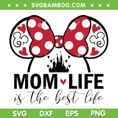 Minnie Mouse Mom Life SVG PNG, Disney Mouse Ear For Mom SVG, Mom Life DXF SVG PNG EPS