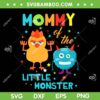 Mommy Of The Little Monster SVG PNG, Mommy's Little Monster SVG, Birthday Family Monster DXF SVG PNG EPS Mommy Of The Little Monster SVG PNG, Mommy's Little Monster SVG, Birthday Family Monster DXF SVG PNG EPS