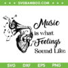 Music Is What Feelings Sound Like SVG PNG, Music Quote SVG, Lover Music DXF SVG PNG EPS Music Is What Feelings Sound Like SVG PNG, Music Quote SVG, Lover Music DXF SVG PNG EPS