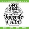 My Son In Law Is My Favorite Child SVG PNG, Funny Family Humor SVG, Mother In Law DXF SVG PNG EPS My Son In Law Is My Favorite Child SVG PNG, Funny Family Humor SVG, Mother In Law DXF SVG PNG EPS