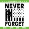 Never Forget SVG PNG, Memorial Day American Flag SVG, September 11th DXF SVG PNG EPS Never Forget SVG PNG, Memorial Day American Flag SVG, September 11th DXF SVG PNG EPS