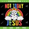 Not Today Jesus SVG PNG, Goat Rainbow Jesus SVG, Goat Rainbow LGBT DXF SVG PNG EPS