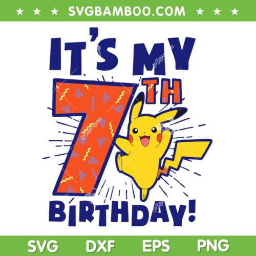Pokemon It's My 7th Birthday SVG PNG, Pikachu Celebration 7 Year Old SVG, Pikachu Birthday DXF SVG PNG EPS
