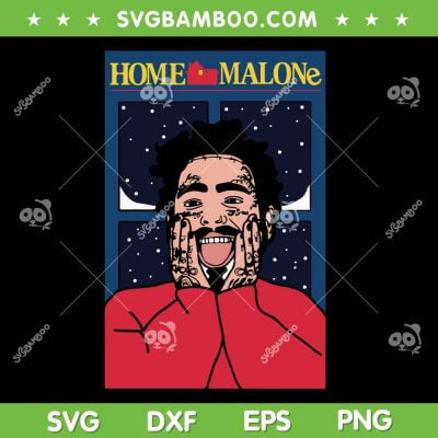 Post Malone Home Malone SVG PNG, Christmas Home Alone With Malone SVG, Funny Home Malone DXF SVG PNG EPS