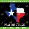 Pray For Uvalde SVG PNG, Uvalde Strong SVG, Support For Unvalde DXF SVG PNG EPS Pray For Uvalde SVG PNG, Uvalde Strong SVG, Support For Unvalde DXF SVG PNG EPS