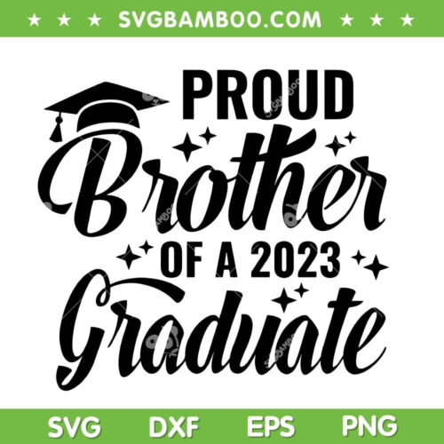 Proud Brother Of 2023 Graduate SVG PNG, Graduation 2023 SVG, Class Of School DXF SVG PNG EPS