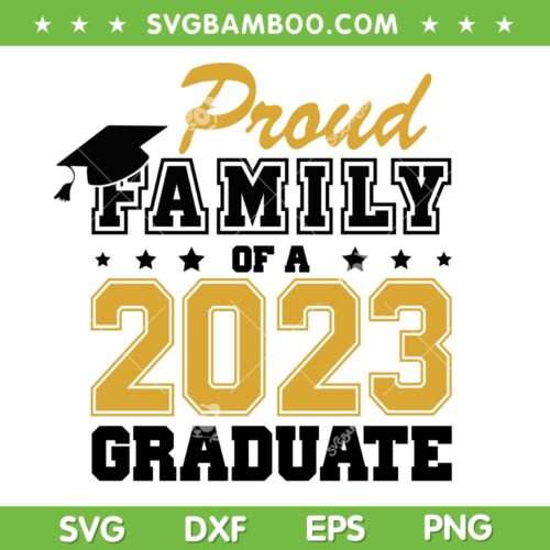Proud Family Of A 2023 Graduate SVG PNG, Graduate Family SVG, Senior 2023 DXF SVG PNG EPS