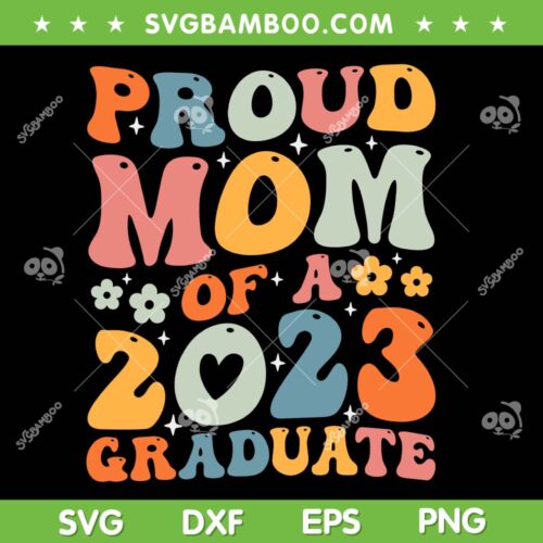 Proud Mom Of A Class Of 2023 Graduate SVG PNG, Senior Mama SVG, Graduate 2023 DXF SVG PNG EPS