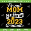 Proud Mom Of A Class Of 2023 SVG PNG, Senior 2023 SVG, Graduate DXF SVG PNG EPS Proud Mom Of A Class Of 2023 SVG PNG, Senior 2023 SVG, Graduate DXF SVG PNG EPS