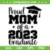 Proud Mom Of A 2023 Graduate SVG PNG, Senior 2023 Mom SVG, School Mom DXF SVG PNG EPS