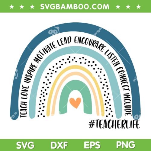 Rainbow Teacher Love Inspire Lead Motivate SVG PNG, Teacher Life SVG, Teacher Love DXF SVG PNG EPS