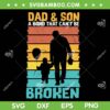 Retro Dad And Son A Bond SVG PNG, Dad And Son Broken SVG, Father And Son DXF SVG PNG EPS Retro Dad And Son A Bond SVG PNG, Dad And Son Broken SVG, Father And Son DXF SVG PNG EPS