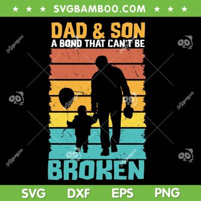 Retro Dad And Son A Bond SVG PNG, Dad And Son Broken SVG, Father And Son DXF SVG PNG EPS