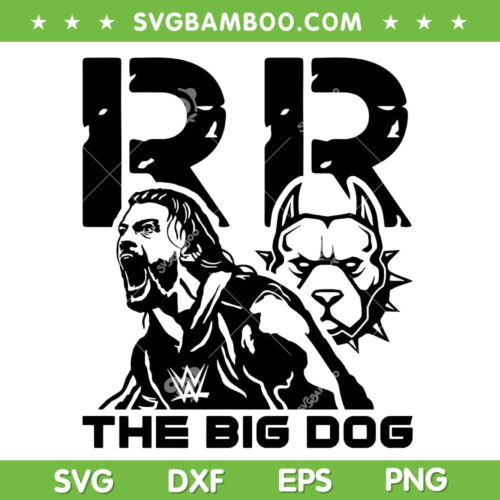 Roman Reigns The Big Dog SVG PNG, WWE Roman SVG, RR The Big Dog DXF SVG PNG EPS