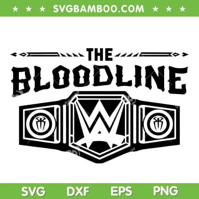 Roman Reigns The Bloodline SVG PNG, WWE Roman SVG, The Bloodline DXF SVG PNG EPS