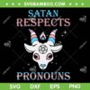 Satan Respects Pronouns SVG PNG, Transgender Trans SVG, Garden Flags DXF SVG PNG EPS