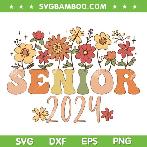 Senior 2024 Groovy Retro SVG PNG, Class Of 2024 Graduation SVG, Flower Senior 2024 DXF SVG PNG EPS