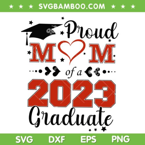 Senior Mom 2023 Graduate SVG PNG, Proud Mom Of A 2023 Graduate SVG, Graduation Mom DXF SVG PNG EPS