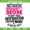 Senior Mom Inspirational Quotes SVG PNG, Proud Mom Of Senior 2023 SVG, Class Of 2023 DXF SVG PNG EPS