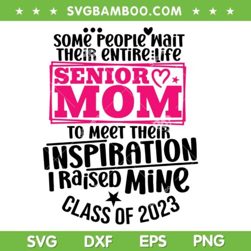 Senior Mom Inspirational Quotes SVG PNG, Proud Mom Of Senior 2023 SVG, Class Of 2023 DXF SVG PNG EPS