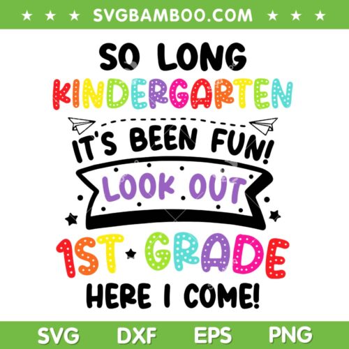 So Long Kindergarten 1st Grade SVG PNG, Look Out First Grade Graduation SVG, School DXF SVG PNG EPS
