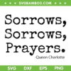 Sorrows Sorrows Prayers Proud Of Fans SVG PNG, Sorrows Prayers Queen Charlotte SVG, Black Queen DXF SVG PNG EPS Sorrows Sorrows Prayers Proud Of Fans SVG PNG, Sorrows Prayers Queen Charlotte SVG, Black Queen DXF SVG PNG EPS