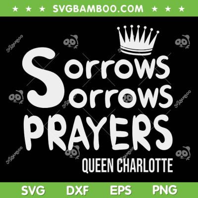 Sorrows Sorrows Prayers Proud Of Team SVG PNG, Queen Charlotte SVG, A Bridgerton Story DXF SVG PNG EPS Sorrows Sorrows Prayers Proud Of Team SVG PNG, Queen Charlotte SVG, A Bridgerton Story DXF SVG PNG EPS