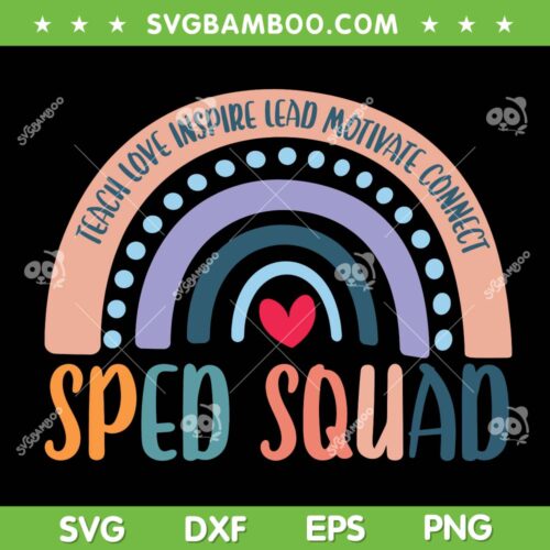 Sped Squad Rainbow Teacher SVG PNG, Teacher Back To School 2023 SVG, Teacher Rainbow DXF SVG PNG EPS