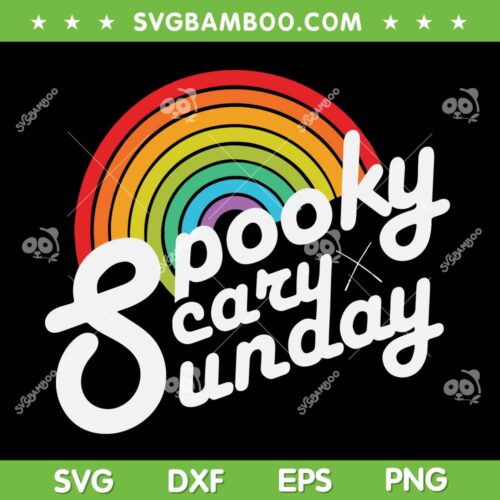 Spooky Scary Sunday SVG PNG, Rainbow Spooky SVG, Funny Spooky Scary DXF SVG PNG EPS
