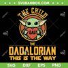 Star Wars The Dadalorian SVG PNG, Baby Yoda Love Dad SVG, Star Wars Fathers Day DXF SVG PNG EPS