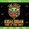 Star Wars The Kiddalorian SVG PNG, Baby Yoda The Child SVG, The Child Grandpa DXF SVG PNG EPS Star Wars The Kiddalorian SVG PNG, Baby Yoda The Child SVG, The Child Grandpa DXF SVG PNG EPS