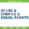 Stars Stripes And Equal Rights 4th Of July SVG PNG, Patriotic Stars Tripes SVG, Pro Choice DXF SVG PNG EPS