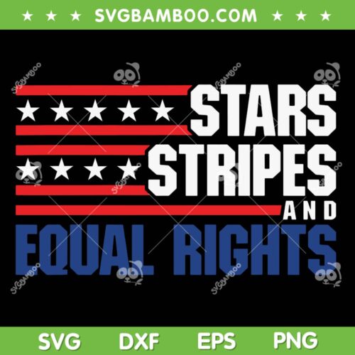 Stars Stripes And Equal Rights American Flag SVG PNG, 4th Of July Patriotic SVG, American Flag DXF SVG PNG EPS