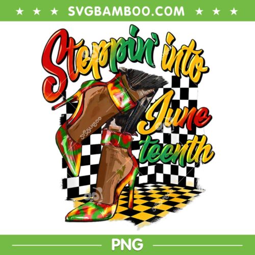 Steppin' Into Juneteenth Heels PNG, African American Women PNG, Free Ish Since 1865 PNG