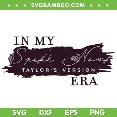 Swiftie Speak Now SVG PNG, Taylor's Swift Eras Tour SVG, In My Speak Now Taylors Version Era DXF SVG PNG EPS Swiftie Speak Now SVG PNG, Taylor's Swift Eras Tour SVG, In My Speak Now Taylors Version Era DXF SVG PNG EPS