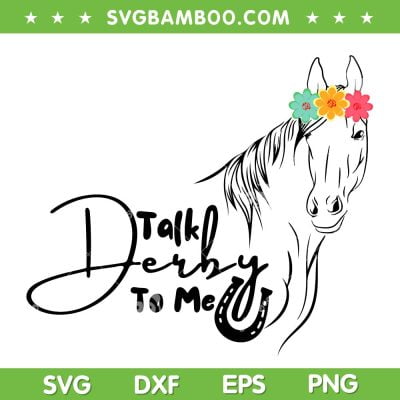 Talk Derby To Me 2023 SVG, Derby Day Horse Racing SVG, Womens Horse Lover DXF SVG PNG EPS Talk Derby To Me 2023 SVG, Derby Day Horse Racing SVG, Womens Horse Lover DXF SVG PNG EPS