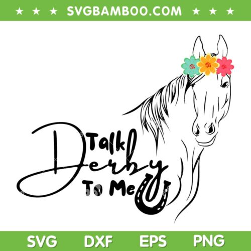 Talk Derby To Me 2023 SVG, Derby Day Horse Racing SVG, Womens Horse Lover DXF SVG PNG EPS