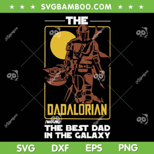 The Dadalorian SVG PNG, Star Wars The Maldalorian Dad SVG, Funny Dadalorian DXF SVG PNG EPS