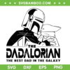 The Dadalorian SVG PNG, The Best Dad In The Galaxy SVG, Star Wars Dad DXF SVG PNG EPS The Dadalorian SVG PNG, The Best Dad In The Galaxy SVG, Star Wars Dad DXF SVG PNG EPS
