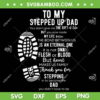 To My Stepped Up Dad Thanks You For Stepping SVG, Stepped Up Dad Gifts SVG, Dad Quote DXF SVG PNG EPS