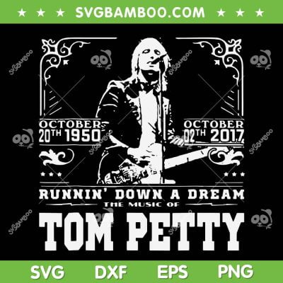 Tom Petty Country Music SVG PNG, Petty Country Music American SVG, Tom Petty DXF SVG PNG EPS
