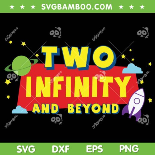 Two Infinity Beyond Birthday Boys SVG PNG, Toy Story Buzz Lightyear SVG, 2nd Birthday DXF SVG PNG EPS