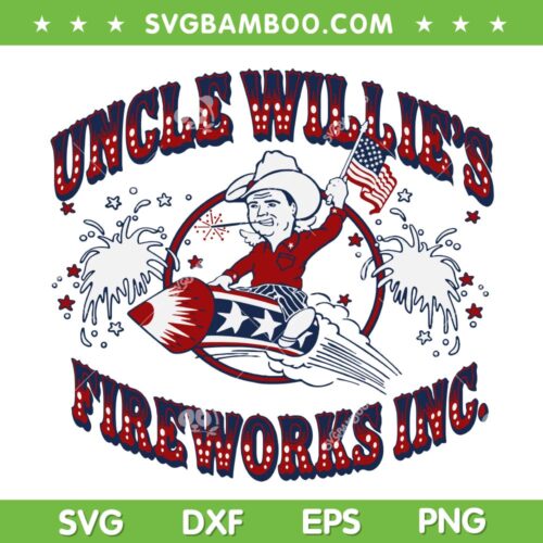 Umcle Willies Fireworks INC SVG PNG, Vintage Fireworks Stand SVG, Fireworks 4th Of July DXF SVG PNG EPS