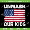Unmask Our Kids SVG PNG, American Flag Children Un Mask SVG, Kids USA Flag DXF SVG PNG EPS Unmask Our Kids SVG PNG, American Flag Children Un Mask SVG, Kids USA Flag DXF SVG PNG EPS