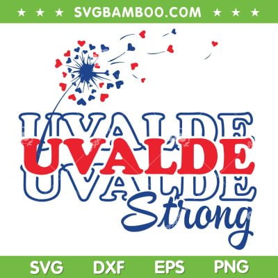 Uvalde Strong SVG PNG, Retro Dandelion Uvalde Strong SVG, Texas Strong DXF SVG PNG EPS Uvalde Strong SVG PNG, Retro Dandelion Uvalde Strong SVG, Texas Strong DXF SVG PNG EPS