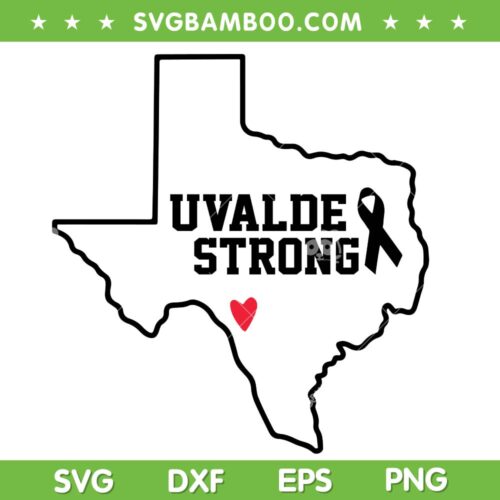 Uvalde Strong SVG, Uvalde Texas Map SVG, Pray For Texas DXF SVG PNG EPS