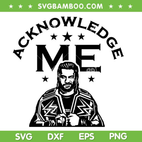 WWE Roman Reigns Acknowledge Me SVG PNG, Acknowledge Bloodline SVG, WWE The Bloodline Logo DXF SVG PNG EPS