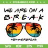 We Are On A Break Teacher Glasses SVG PNG, Retro Summer Break SVG, Hello Summer DXF SVG PNG EPS